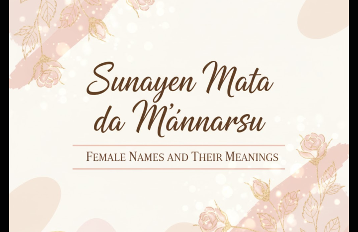 Sunayen Mata Da Ma’anarsu: Jerin Sunayen Mata Masu Dadi Da Kyawawan Ma’anoni